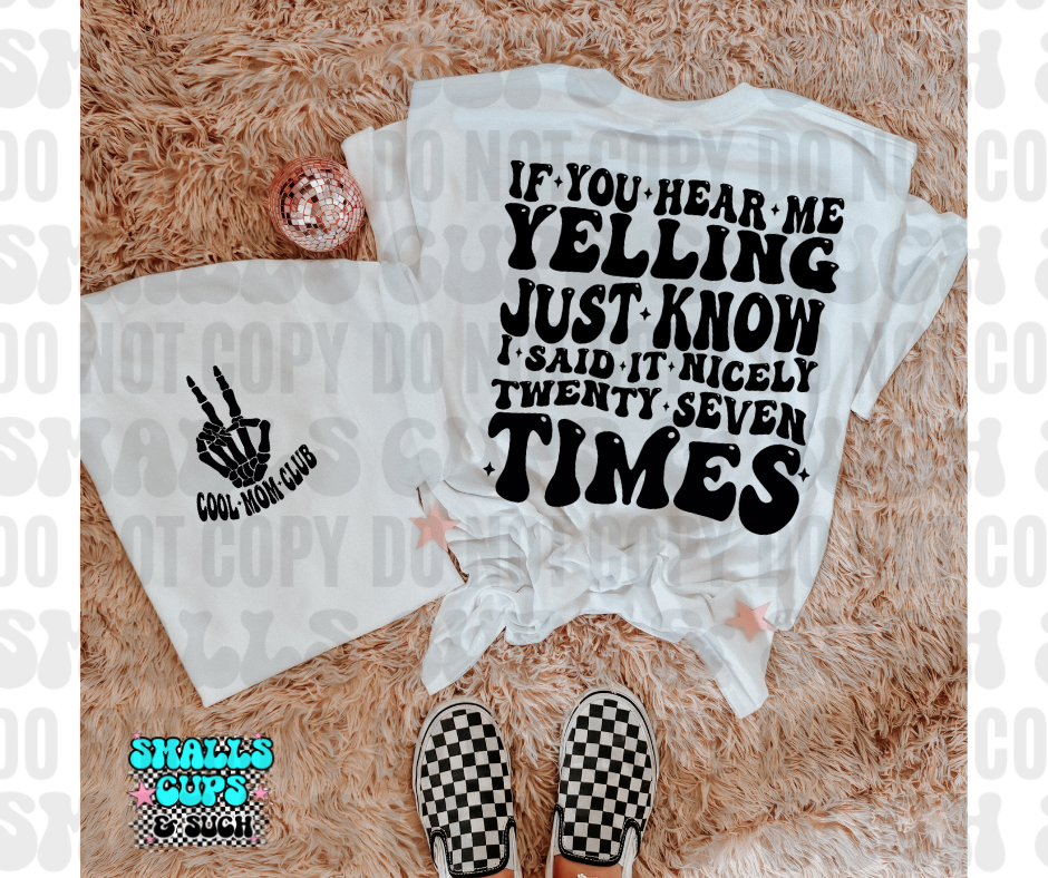 If You Hear Me Yelling Just Know I Said It Nicely Twenty Seven Times WITH Pocket Design