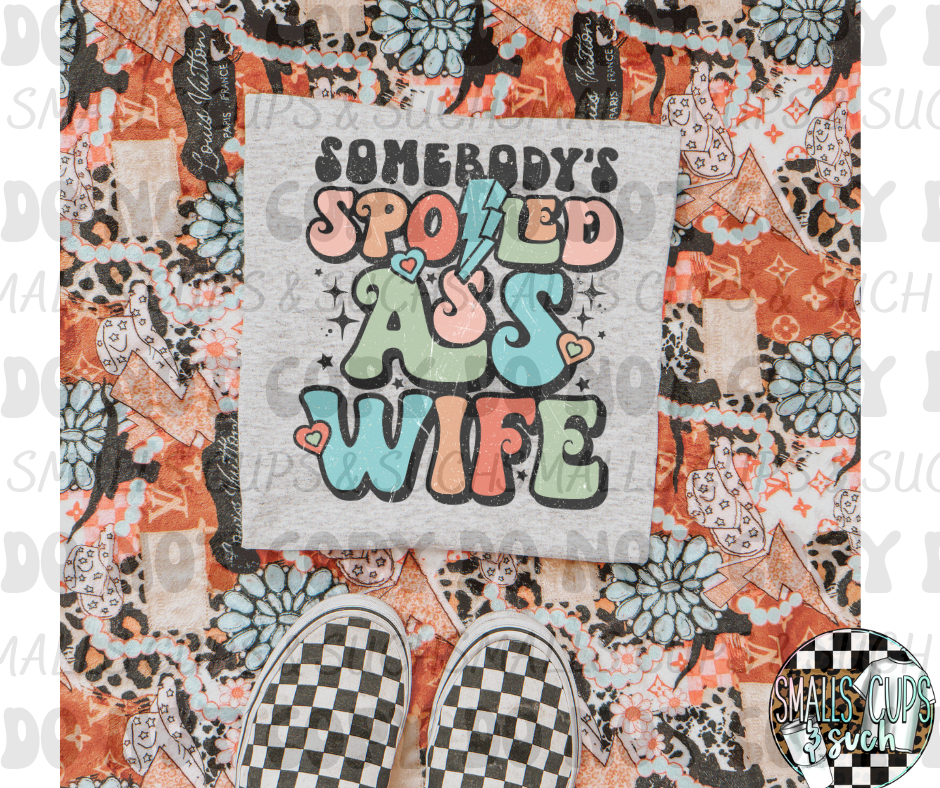 Somebody’s Spoiled Ass Wife