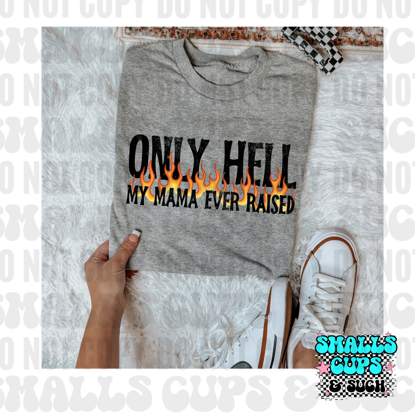 Only Hell My Mama Ever Raised