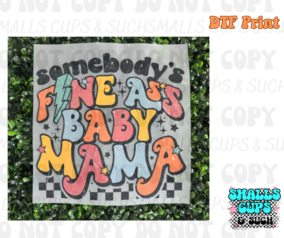 Somebody’s Fine Ass Baby Mama DTF Print