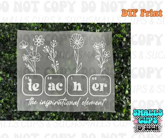 Teachers The Inspirational Element DTF Print